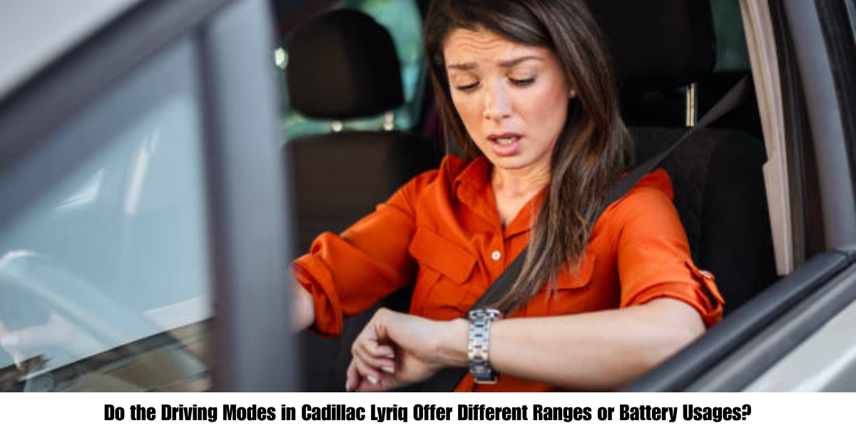 Do the Driving Modes in Cadillac Lyriq Offer Different Ranges or Battery Usages?