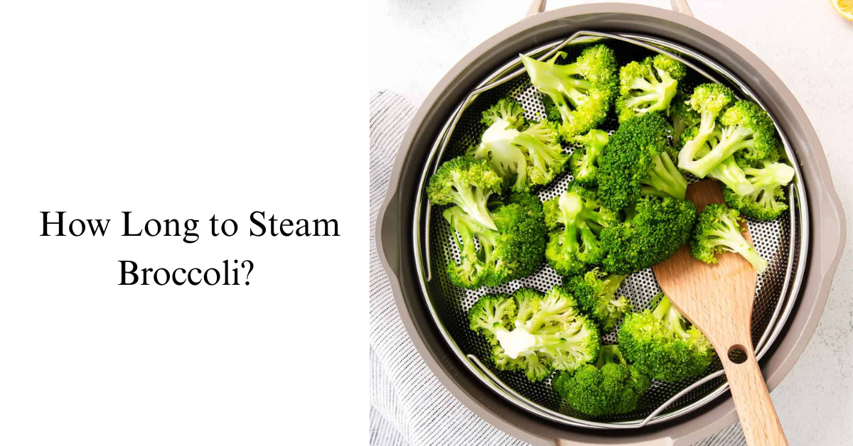 How Long to Steam Broccoli? The Complete Timing Guide