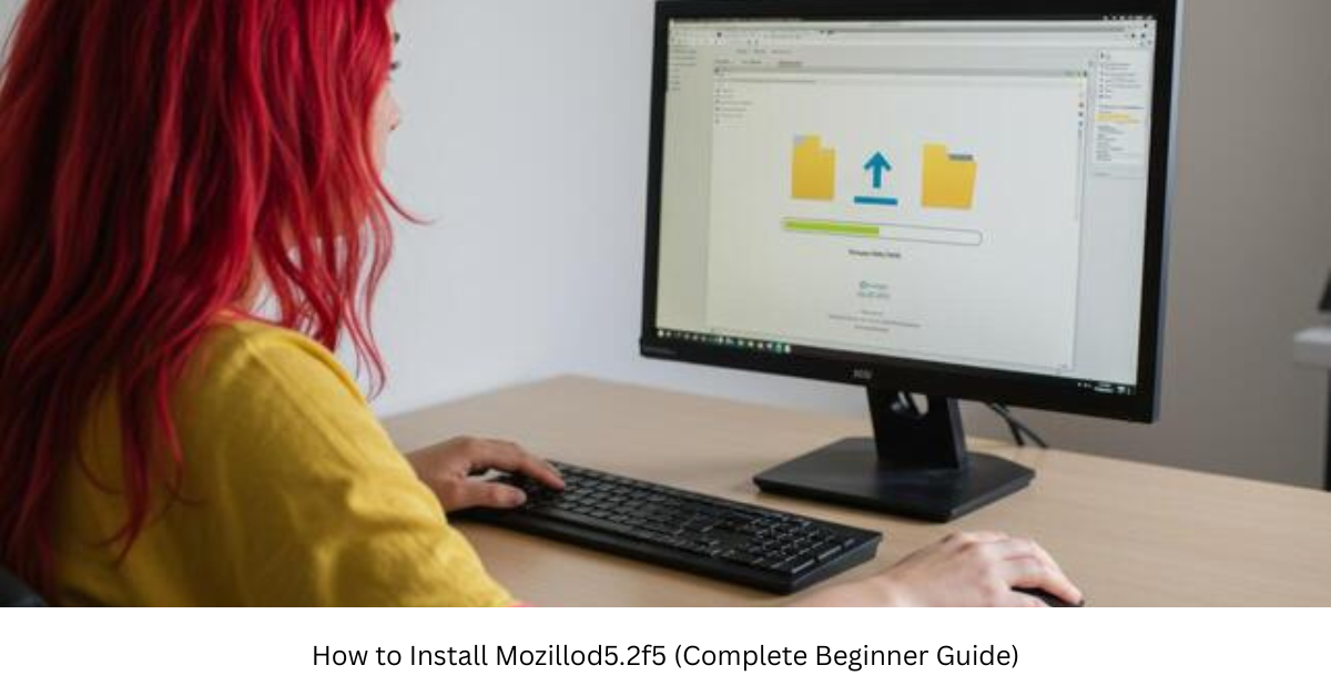How to Install Mozillod5.2f5 (Complete Beginner Guide)